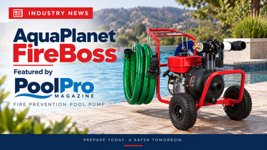 AquaPlanet FireBoss™ Featured by PoolPro Magazine