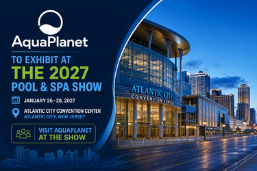 AquaPlanet™ to Exhibit at the 2027 Pool and Spa Show
