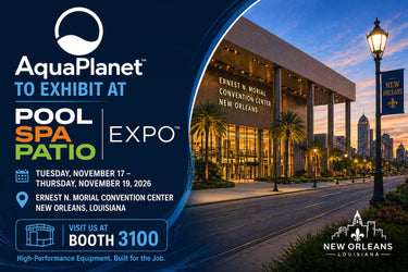 AquaPlanet™ to Exhibit at the Pool Spa Patio Expo 2026
